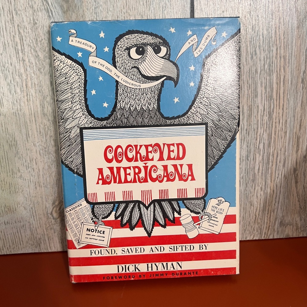 Cockeyed Americana Dick Hyman 1979 Hardcover Oddities Humor Jimmy Durante Law